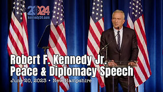 Robert F. Kennedy Jr. - Peace & Diplomacy Speech - June 20, 2023, New Hampshire
