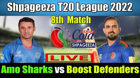 Shpageeza Cricket League Live , Amo Sharks vs Boost Defenders t20 live , 8th match live score