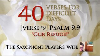 40 Verses #9 - Psalm 9 - Our Refuge!