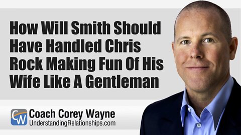 How Will Smith Should Have Handled Chris Rock Making Fun Of His Wife Like A Gentleman