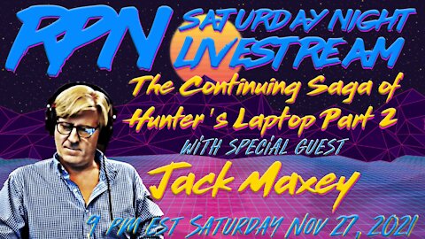 Jack Maxey Returns For Hunter’s Laptop Part 2 on Sat. Night Livestream
