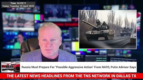 PUTIN IS WATCHING: For "Possible Aggressive Action" From NATO, Advisor Says