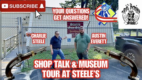 STEELE’S GUN SHOP & MUSEUM TOUR! YOUR QUESTIONS GET ANSWERED!