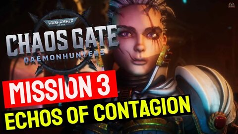 Echoes of Contagion Warhammer 40000 Chaosgate Daemonhunters mission 3