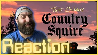 Tyler Childers "Country Squire" REACTION!!