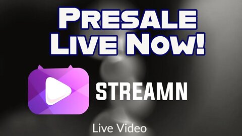 Stream 2 Earn - StreamN - Presale Is Live right now