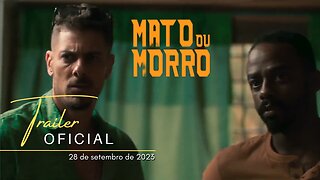 Mato ou Morro | Trailer oficial | Filme nacional | 2023