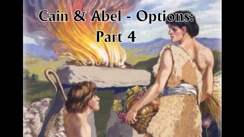 Cain & Able - Part 4: Options