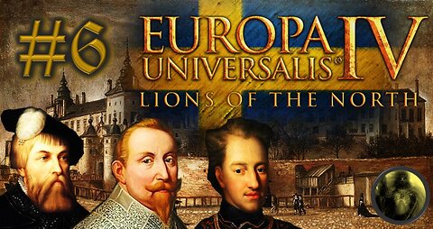 Let´s Play Europa Universalis IV | Lions of the North | Sweden | PART 6