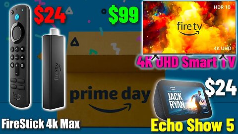 Amazon Prime Day Deals!! Fire Stick 4k Max Only $24 | Amazon Fire TV 43" 4K UHD smart TV ONLY $99