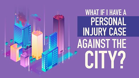 What If I Have A Personal Injury Case Against the City? [BJP#117] [Call 312-500-4500]