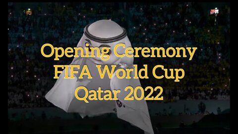 Opening Ceremony FIFA World Cup Qatar 2022