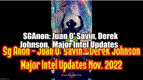 SGANON: JUAN O' SAVIN, DEREK JOHNSON, MAJOR INTEL UPDATES - TRUMP NEWS