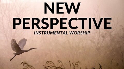 New Perspective | 1 Hour of Peaceful Christian Instrumental Piano Worship For Prayer and Study