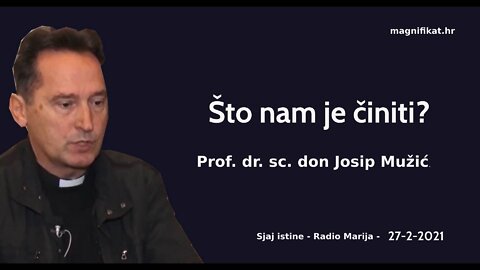 Što nam je činiti? - prof. dr. sc. don Josip Mužić