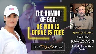 Mel K & Pastor Artur Pawlowski | The Armor of God: He Who is Brave is Free