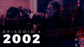 Episódio 04: O Teatro das Tesouras (2002 - A Era FHC/Lula)