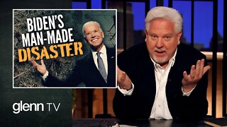 FAMINE & BLACKOUTS: How Biden-Made Disasters Will CRIPPLE America | Glenn TV | Ep 200