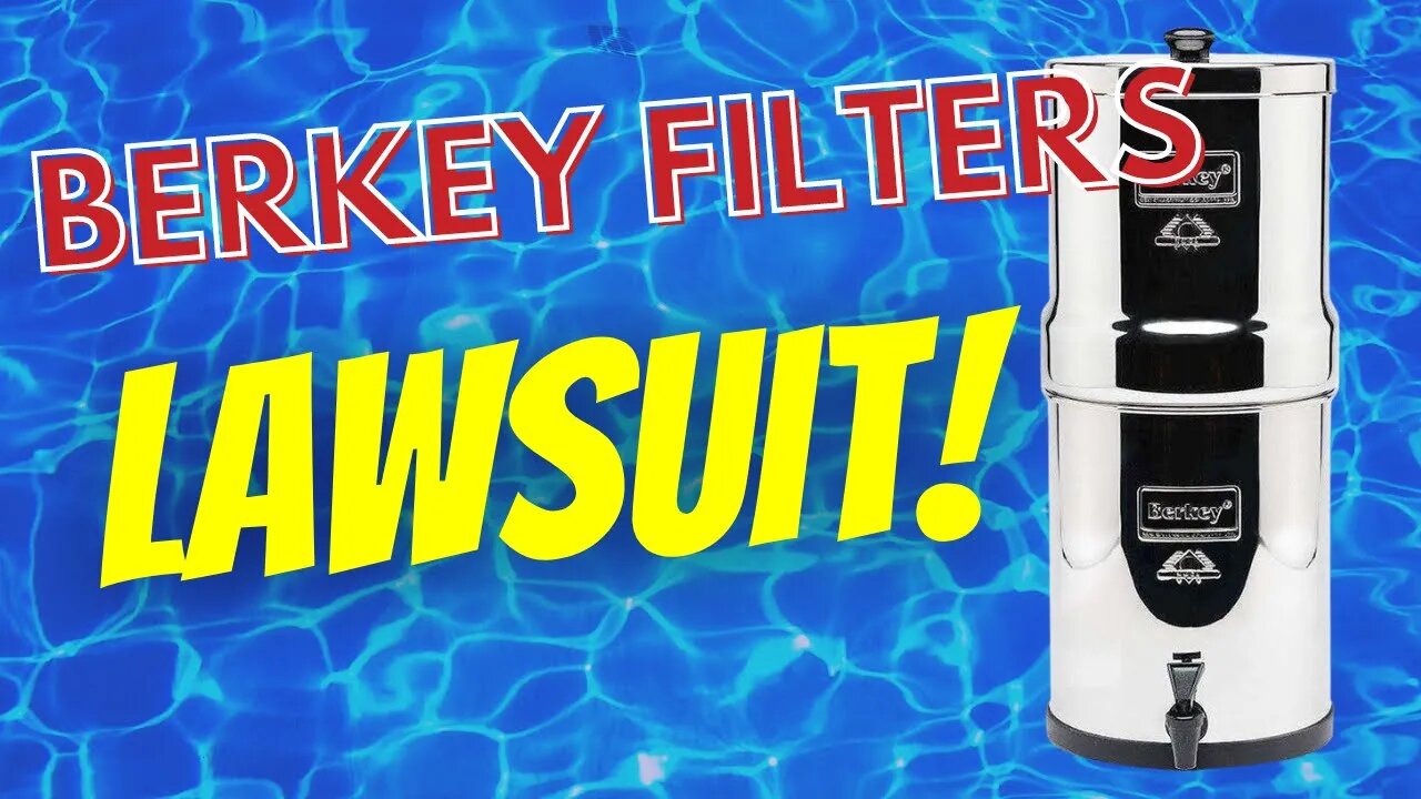 Berkey Water Filter Lawsuit Info! (Berkey Lawsuit Update)