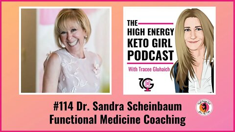 #114 Dr. Sandra Scheinbaum - Functional Medicine Coaching