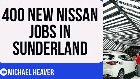 Hundreds Of NEW Nissan Jobs For Brexit-Backing Sunderland