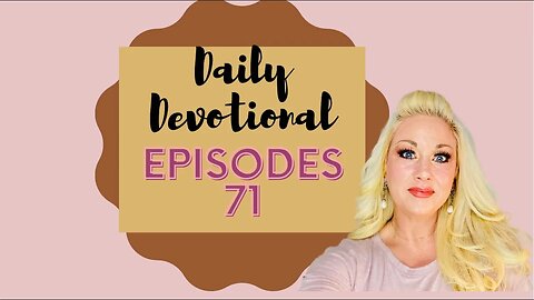 Daily devotional episode 71, blessed beyond measure