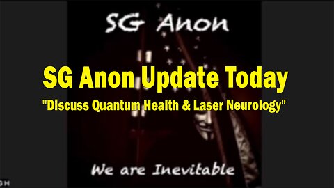 SG Anon Update Today 10.18.23: "Discuss Quantum Health & Laser Neurology"