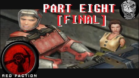 (PART 08 FINAL) [Parker Saves the Day] Red Faction (2001) PC
