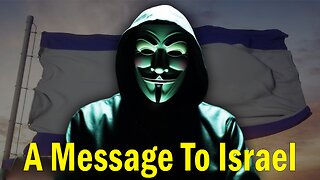 A Message To Israel... The Truth May Shock You