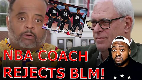 WOKE Activists CRY RACISM After NBA Coach Phil Jackson REJECTS NBA Supporting Black Lives Matter!