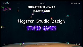 Orb Attack - Part 1 (Create GUI)