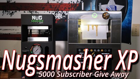 5000 Subscriber Nugsmasher XP Rosin Press Give Away