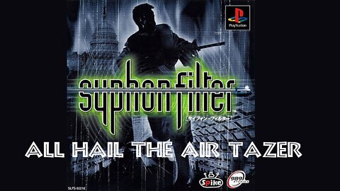 Syphon Filter - All Hail The Air Taser - Review