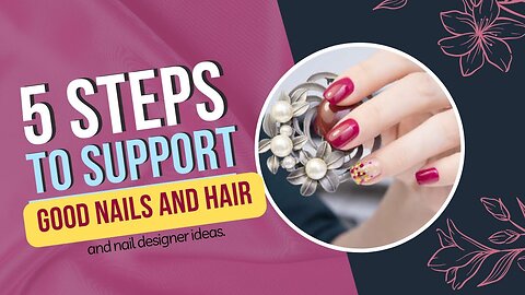 5 Steps To Support Good Nails and Hair - Keravita Pro