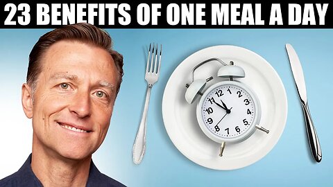 23 Benefits of Intermittent Fasting & One Meal A Day – Dr. Berg On OMAD Diet