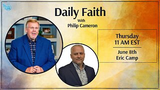 Daily Faith with Philip Cameron: Special Guest Pastor Eric Camp