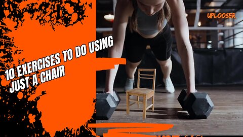 10 exercises to do using just a chair