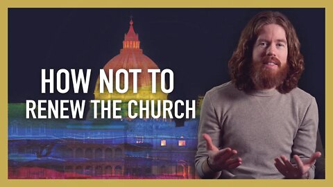 How Not to Renew the Church