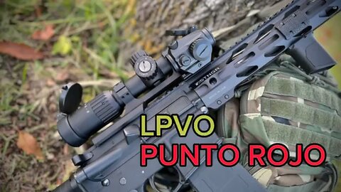 LPVO Y PUNTO ROJO EN AR15