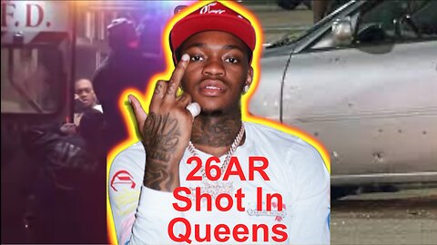 26Ar Was Shot In Queens Nyc