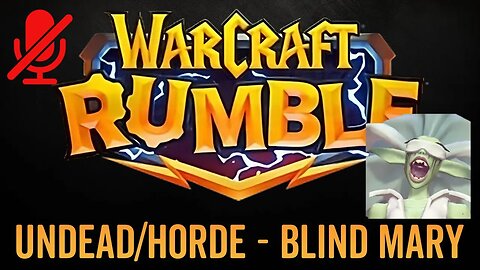 WarCraft Rumble - No Commentary Gameplay - Undead / Horde - Blind Mary