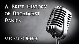 A Brief History of Broadcast Panics | Fascinating Horror