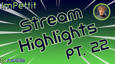 Stream Highlights | PT.22 | ImPettit