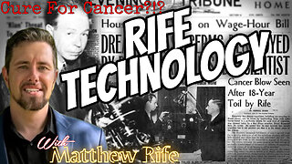 RIFE TECHNOLOGY - THE CURE FOR CANCER? - With MATTHEW RIFE - EP.219
