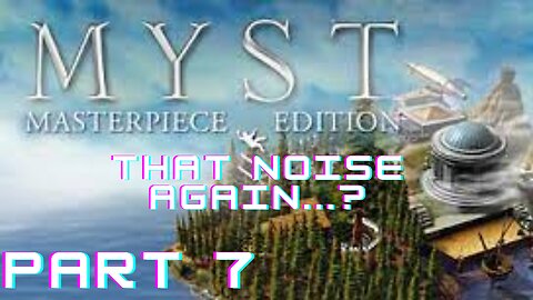 Myst Masterpiece Edition (PC) - Part 7