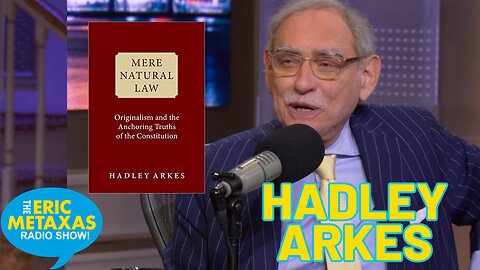 Hadley Arkes | Mere Natural Law: Originalism and the Anchoring Truths of the Constitution