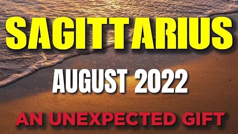 Sagittarius ♐ 🤩🤩AN UNEXPECTED GIFT 🤩🤩Horoscope for Today AUGUST 2022 ♐ Sagittarius tarot august2022
