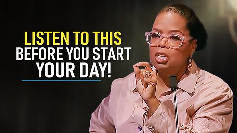 10 Minutes to Start Your Day Right! - Motivational Speech By Oprah Winfrey [YOU NEED TO WATCH THIS]