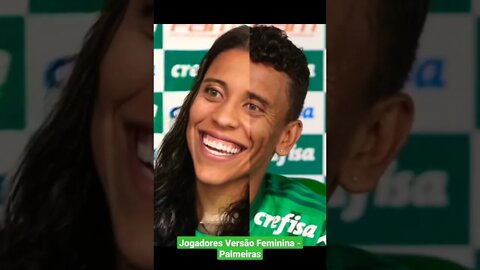 JOGADORES NA SUA VERSÃO FEMININA - PALMEIRAS