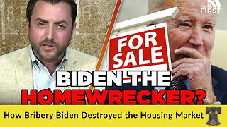 How Bribery Biden Destroyed the Housing Market